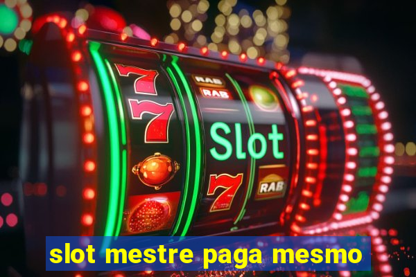 slot mestre paga mesmo